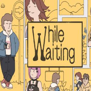 While Waiting