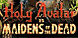 Holy Avatar vs Maidens of the Dead