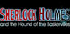 Sherlock Holmes and The Hound of The Baskervilles